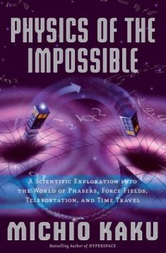Michio Kaku - Physics of the Impossible, 2008